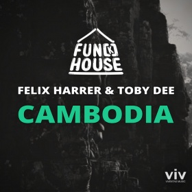FUN[K]HOUSE, FELIX HARRER, TOBY DEE - CAMBODIA